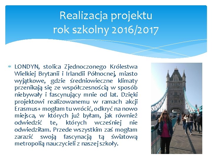 Realizacja projektu rok szkolny 2016/2017 LONDYN, stolica Zjednoczonego Królestwa Wielkiej Brytanii i Irlandii Północnej,