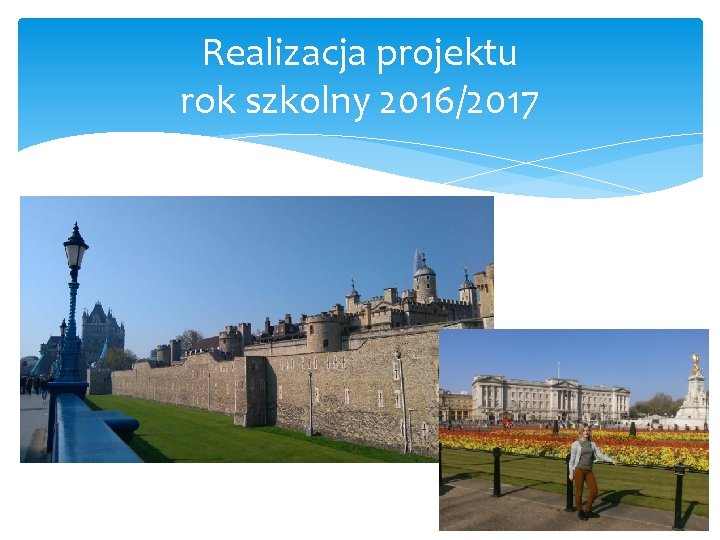 Realizacja projektu rok szkolny 2016/2017 