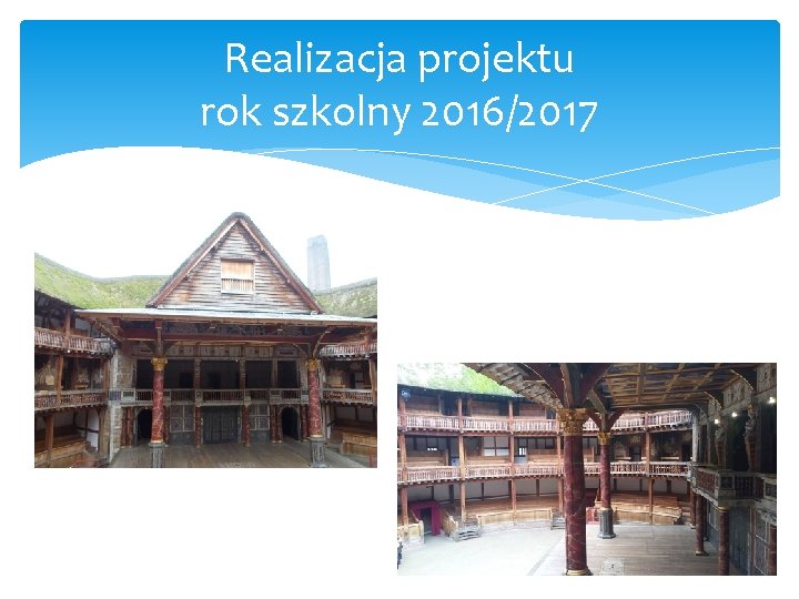 Realizacja projektu rok szkolny 2016/2017 