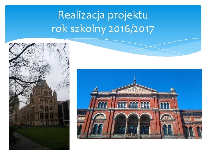 Realizacja projektu rok szkolny 2016/2017 