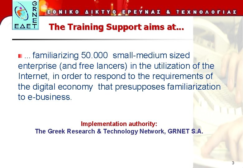 The Training Support aims at. . . familiarizing 50. 000 small-medium sized enterprise (and