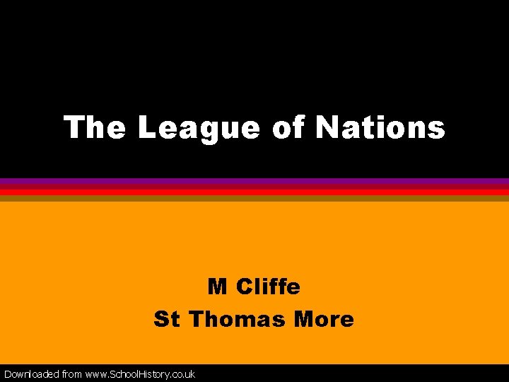 The League of Nations M Cliffe St Thomas More Downloaded from www. School. History.