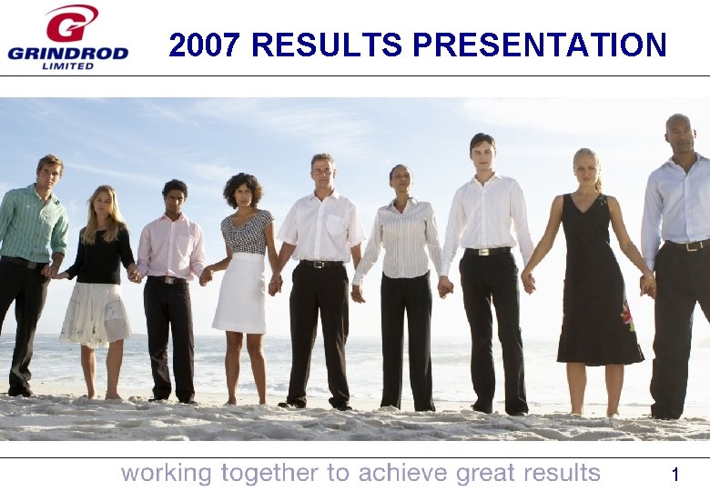 2007 RESULTS PRESENTATION 1 AGENDA 2007 Results Overview