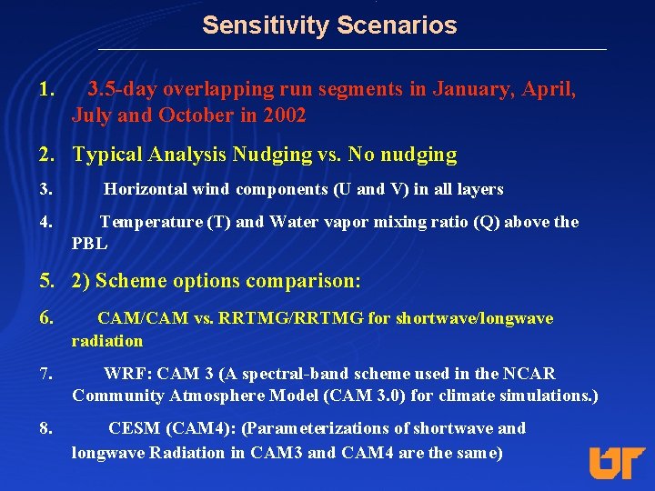 Sensitivity Scenarios 1. 3. 5 -day overlapping run segments in January, April, July and
