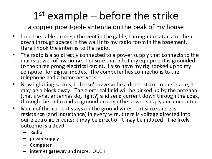 1 st example – before the strike a copper pipe J-pole antenna on the