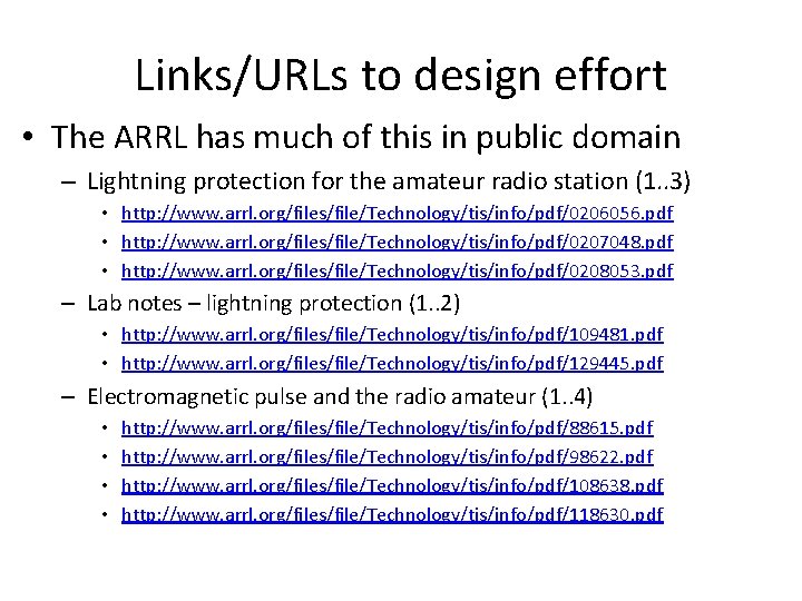 Links/URLs to design effort • The ARRL has much of this in public domain