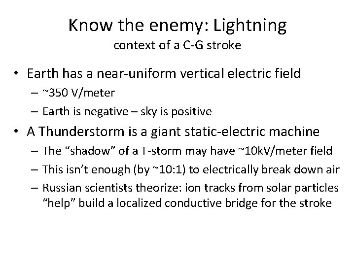 Know the enemy: Lightning context of a C-G stroke • Earth has a near-uniform