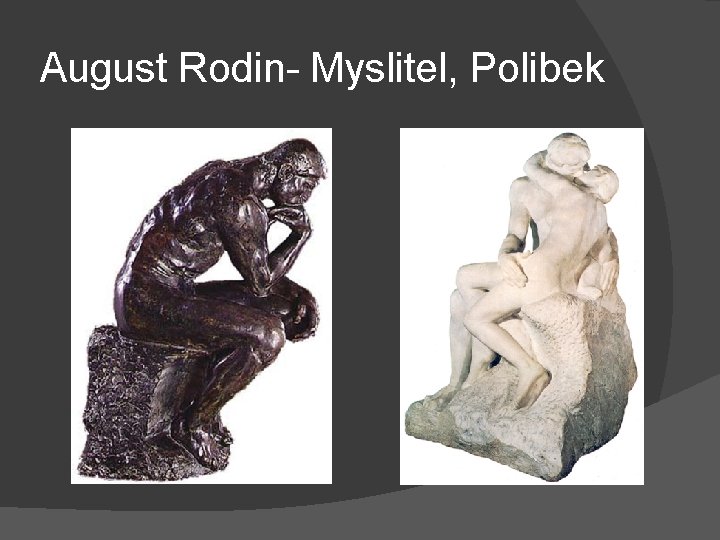 August Rodin- Myslitel, Polibek 