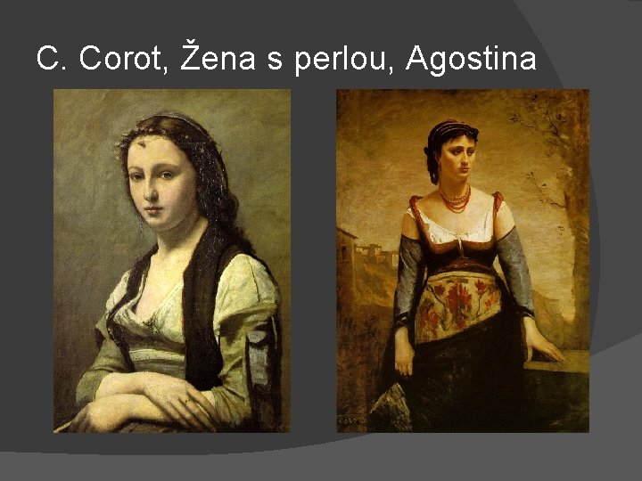 C. Corot, Žena s perlou, Agostina 