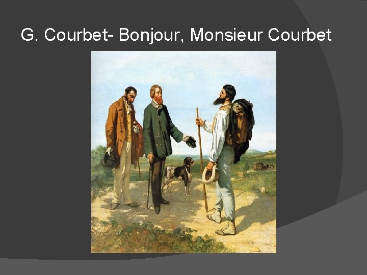 G. Courbet- Bonjour, Monsieur Courbet 