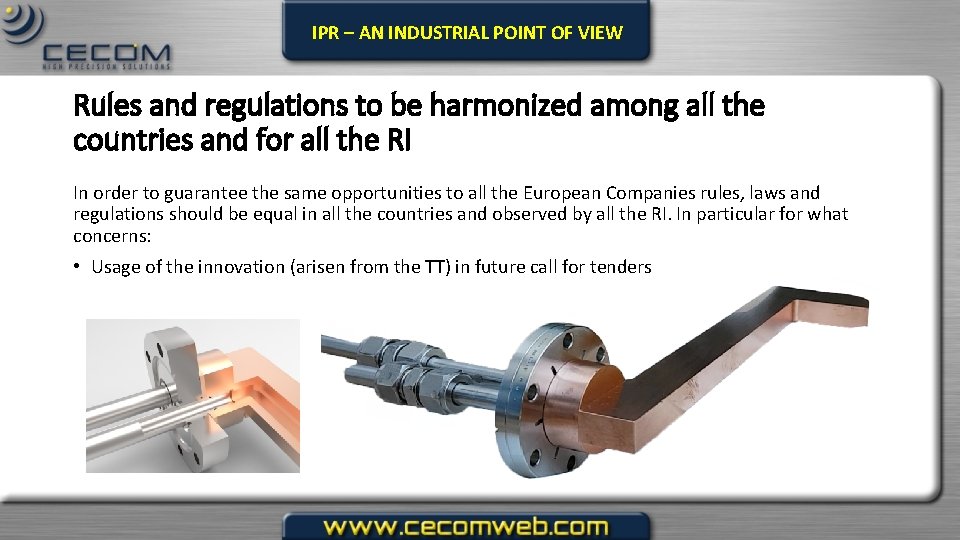 IPR – AN INDUSTRIAL POINT OF VIEW Rules and regulations to be harmonized among