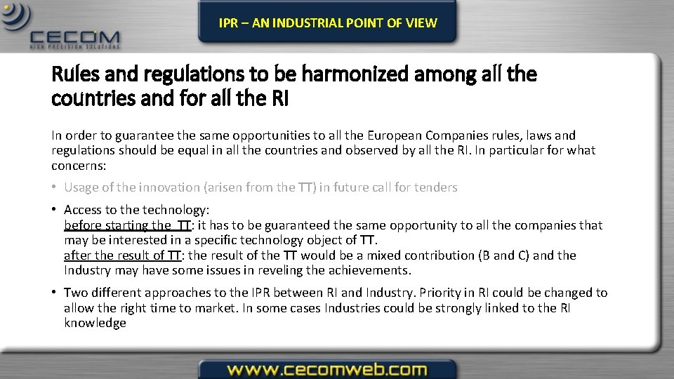 IPR – AN INDUSTRIAL POINT OF VIEW Rules and regulations to be harmonized among