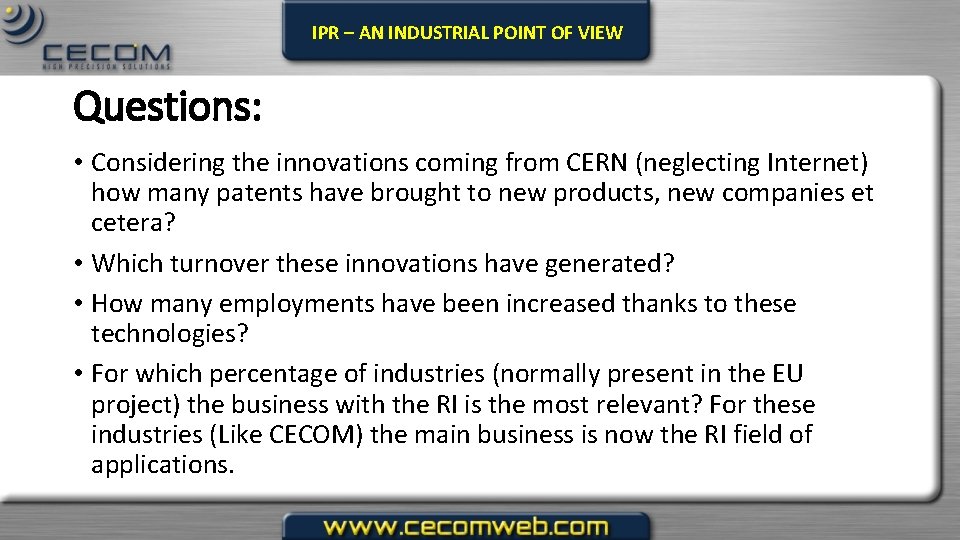IPR – AN INDUSTRIAL POINT OF VIEW Questions: • Considering the innovations coming from