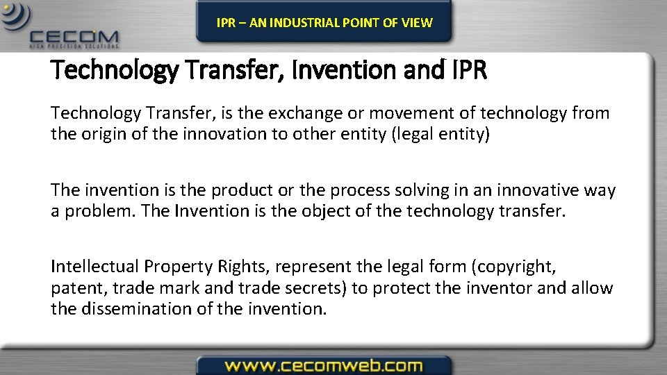 IPR – AN INDUSTRIAL POINT OF VIEW Technology Transfer, Invention and IPR Technology Transfer,