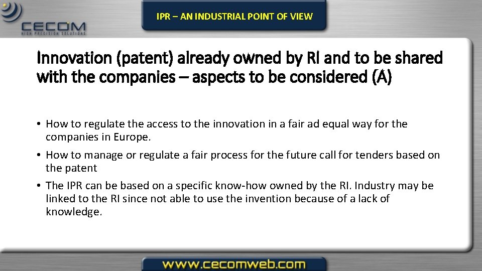 IPR – AN INDUSTRIAL POINT OF VIEW Innovation (patent) already owned by RI and