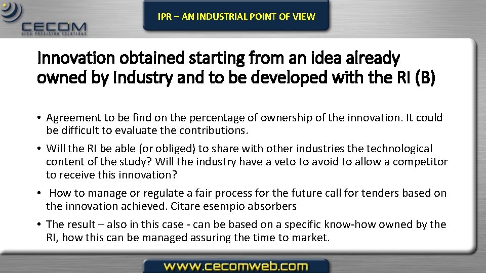 IPR – AN INDUSTRIAL POINT OF VIEW Innovation obtained starting from an idea already