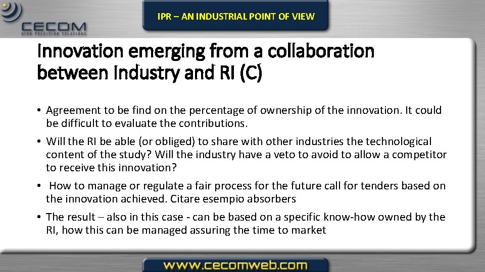 IPR – AN INDUSTRIAL POINT OF VIEW Innovation emerging from a collaboration between Industry