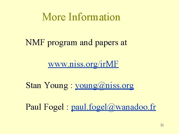 More Information NMF program and papers at www. niss. org/ir. MF Stan Young :