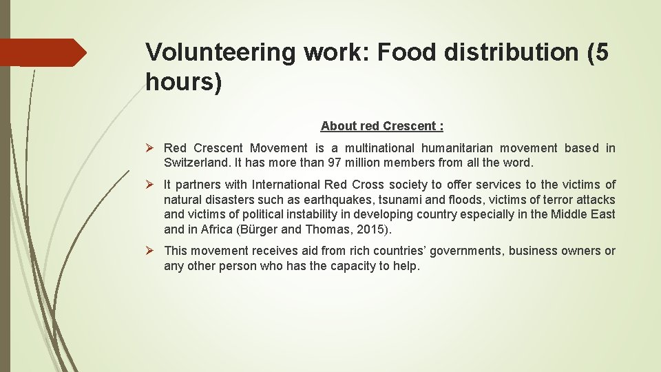 Volunteering work: Food distribution (5 hours) About red Crescent : Ø Red Crescent Movement