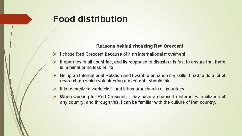 Food distribution Reasons behind choosing Red Crescent Ø I chose Red Crescent because of