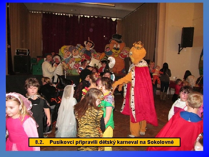 8. 2. Pusíkovci připravili dětský karneval na Sokolovně 