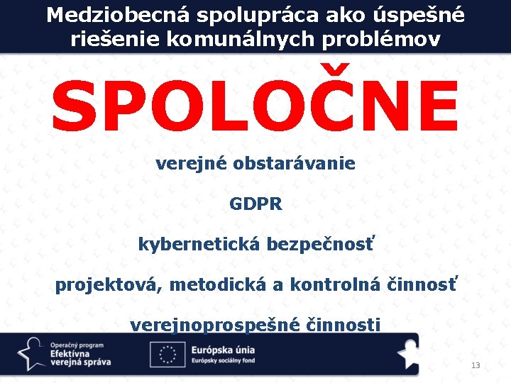 Medziobecná spolupráca ako úspešné riešenie komunálnych problémov SPOLOČNE verejné obstarávanie GDPR kybernetická bezpečnosť projektová,