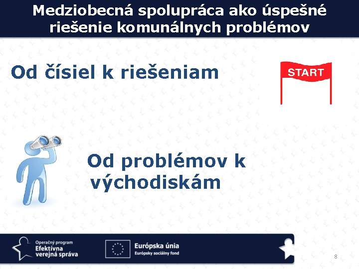 Medziobecná spolupráca ako úspešné riešenie komunálnych problémov Od čísiel k riešeniam Od problémov k