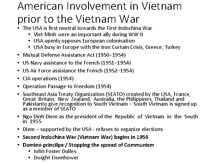 American Involvement in Vietnam prior to the Vietnam War • The USA is first