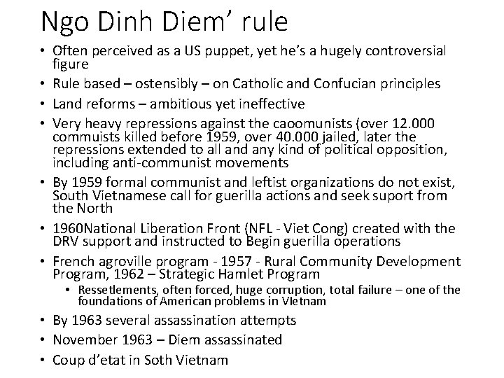 Ngo Dinh Diem’ rule • Often perceived as a US puppet, yet he’s a