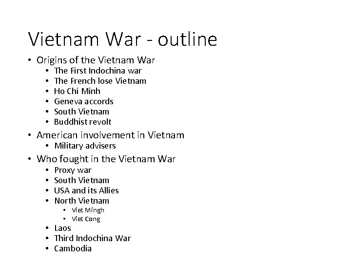 Vietnam War - outline • Origins of the Vietnam War • • • The