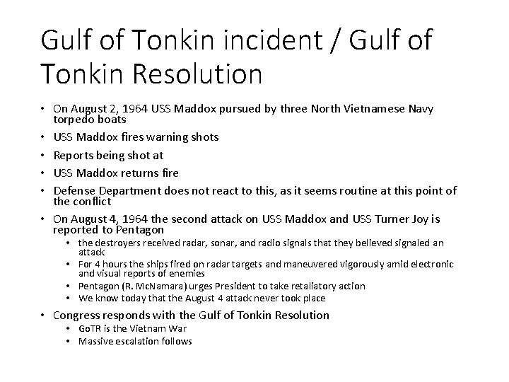 Gulf of Tonkin incident / Gulf of Tonkin Resolution • On August 2, 1964