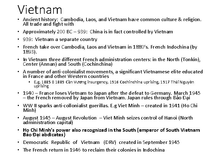 Vietnam • Ancient history: Cambodia, Laos, and Vietnam have common culture & religion. All