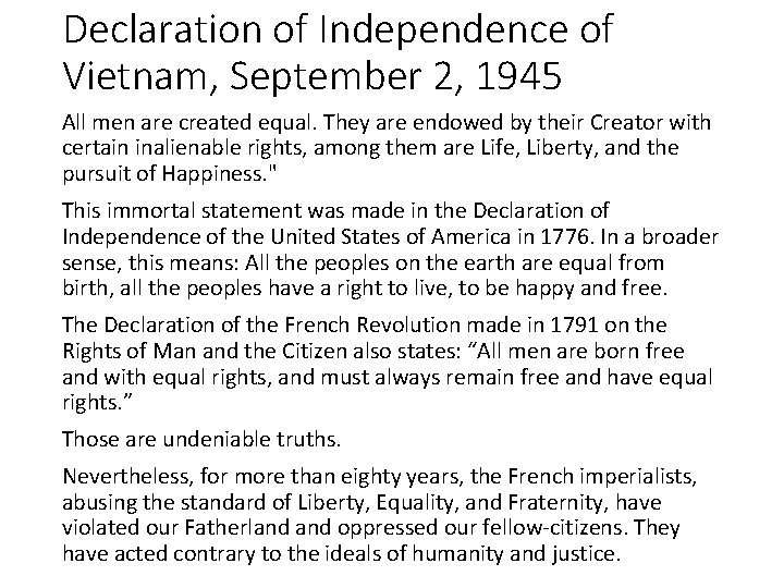 Declaration of Independence of Vietnam, September 2, 1945 All men are created equal. They