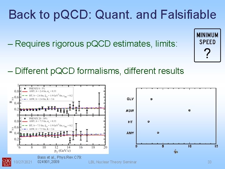 Back to p. QCD: Quant. and Falsifiable – Requires rigorous p. QCD estimates, limits: