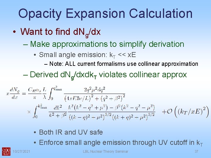 Opacity Expansion Calculation • Want to find d. Ng/dx – Make approximations to simplify