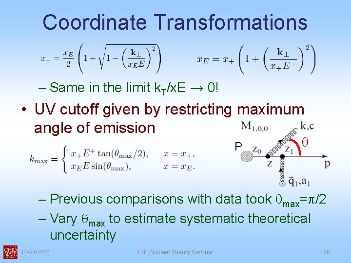 Coordinate Transformations – Same in the limit k. T/x. E → 0! • UV