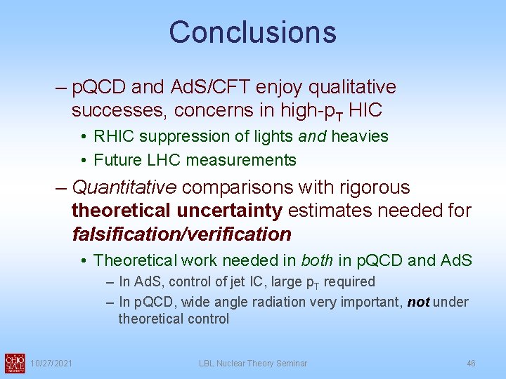 Conclusions – p. QCD and Ad. S/CFT enjoy qualitative successes, concerns in high-p. T