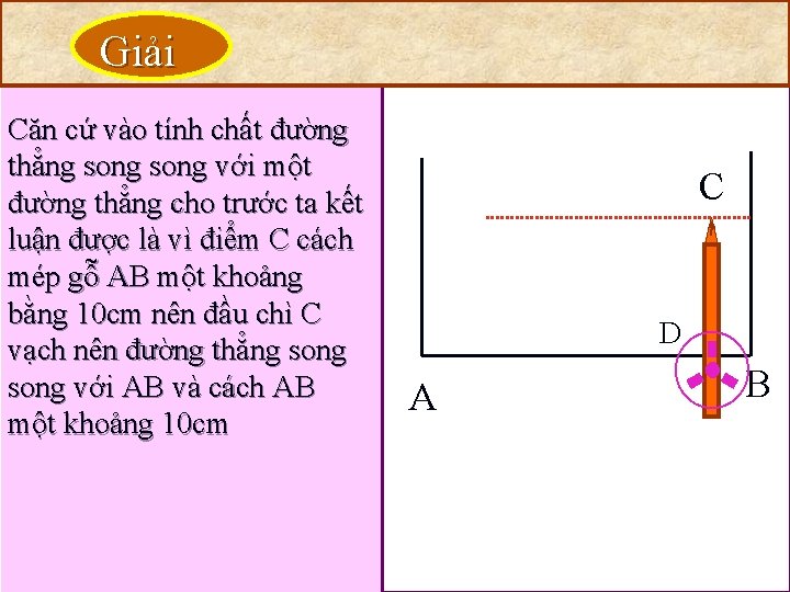 Giải Căn cứ vào tính chất đường thẳng song với một đường thẳng cho