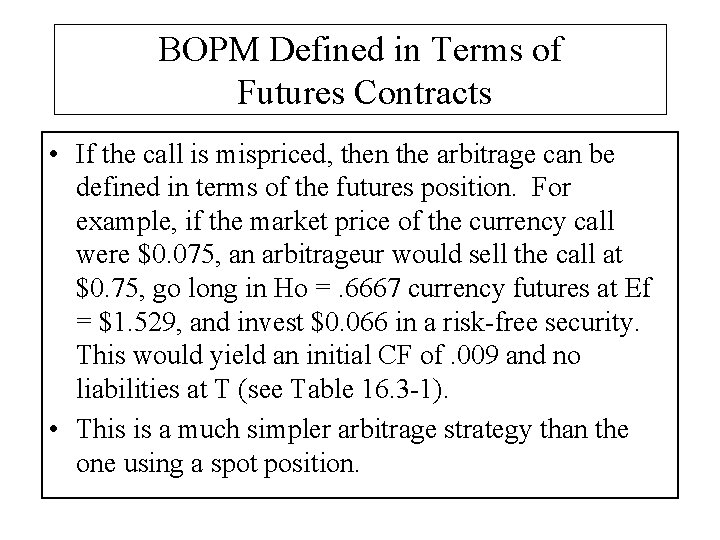 BOPM Defined in Terms of Futures Contracts • If the call is mispriced, then