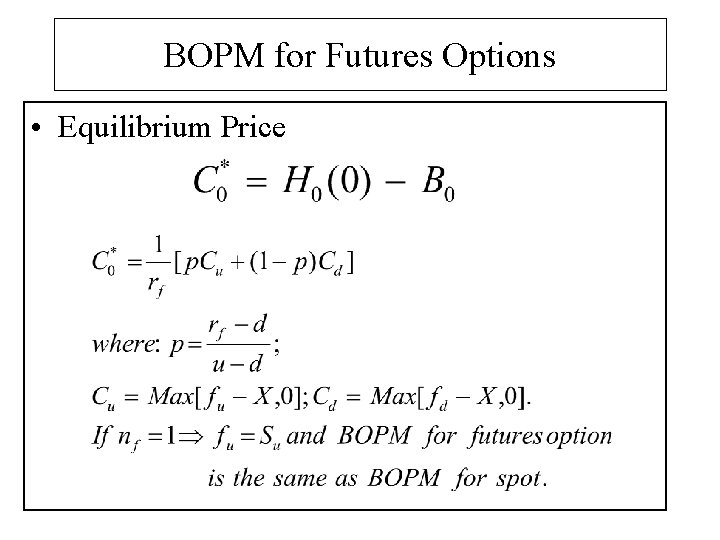 BOPM for Futures Options • Equilibrium Price 