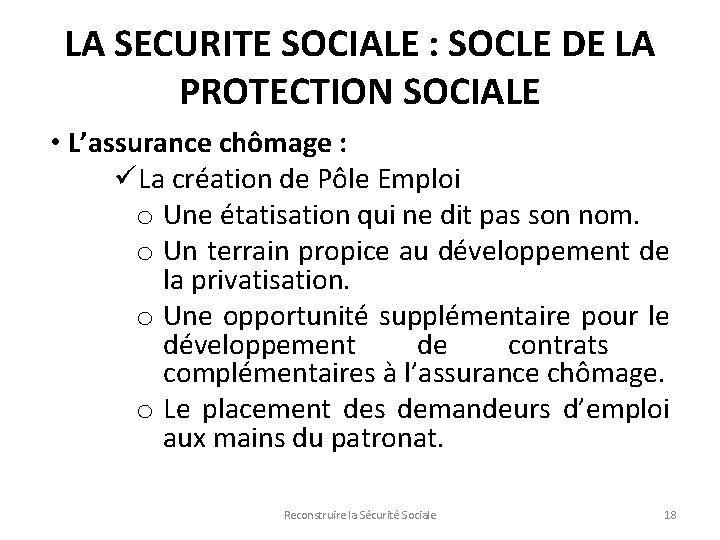 LA SECURITE SOCIALE : SOCLE DE LA PROTECTION SOCIALE • L’assurance chômage : üLa