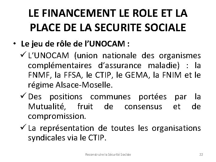 LE FINANCEMENT LE ROLE ET LA PLACE DE LA SECURITE SOCIALE • Le jeu