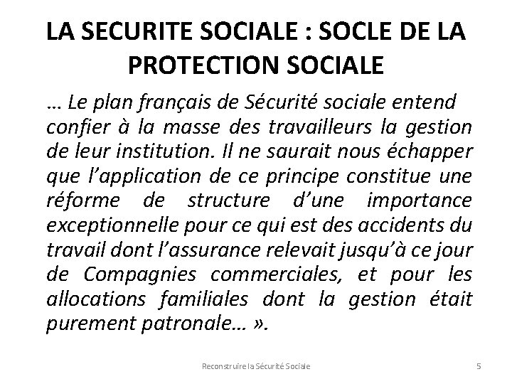 LA SECURITE SOCIALE : SOCLE DE LA PROTECTION SOCIALE … Le plan français de