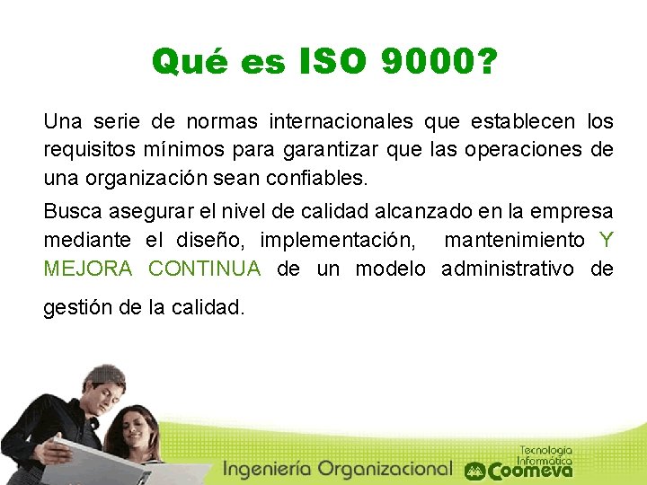 Qué es ISO 9000? Una serie de normas internacionales que establecen los requisitos mínimos