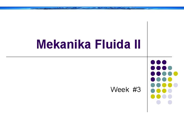 Mekanika Fluida II Week #3 