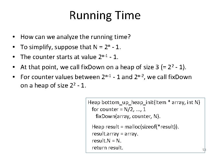 Running Time • • • How can we analyze the running time? To simplify,