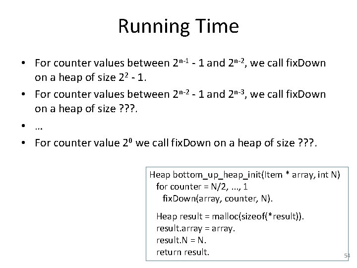 Running Time • For counter values between 2 n-1 - 1 and 2 n-2,