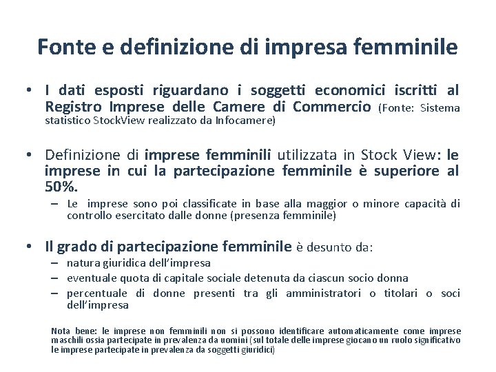 Fonte e definizione di impresa femminile • I dati esposti riguardano i soggetti economici