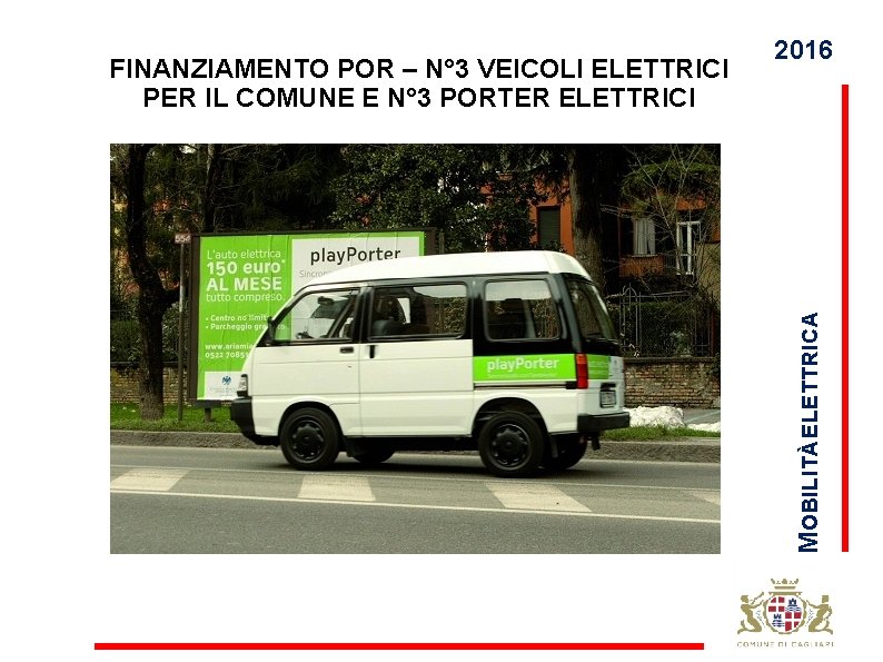 M OBILITÀ ELETTRICA FINANZIAMENTO POR – N° 3 VEICOLI ELETTRICI PER IL COMUNE E