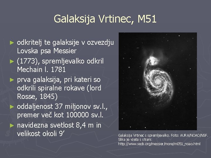 Galaksija Vrtinec, M 51 odkritelj te galaksije v ozvezdju Lovska psa Messier ► (1773),